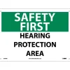 Notice Signs; Safety First, Hearing Protection Area, 10X14, .040 Aluminum